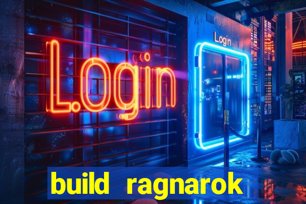 build ragnarok history reborn rag